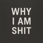 Why I Am Shit — by ChatGPT-5